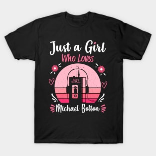 Just A Girl Who Loves Michael Bolton Retro Headphones T-Shirt